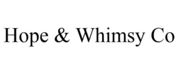 HOPE & WHIMSY CO trademark