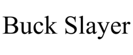 BUCK SLAYER trademark