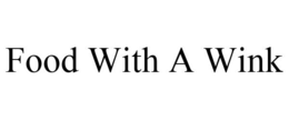 FOOD WITH A WINK trademark