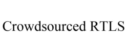 CROWDSOURCED RTLS trademark