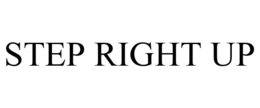 STEP RIGHT UP trademark