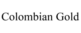 COLOMBIAN GOLD trademark