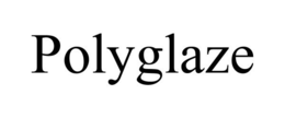 POLYGLAZE trademark