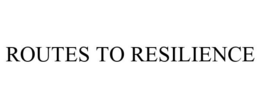 ROUTES TO RESILIENCE trademark