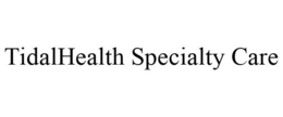 TIDALHEALTH SPECIALTY CARE trademark