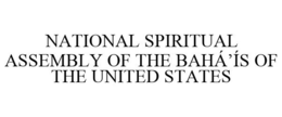 NATIONAL SPIRITUAL ASSEMBLY OF THE BAHÁ'ÍS OF THE UNITED STATES trademark