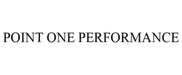 POINT ONE PERFORMANCE trademark
