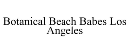 BOTANICAL BEACH BABES LOS ANGELES trademark