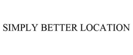SIMPLY BETTER LOCATION trademark
