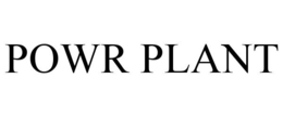 POWR PLANT trademark