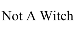 NOT A WITCH trademark