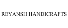 REYANSH HANDICRAFTS trademark