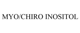 MYO/CHIRO INOSITOL trademark