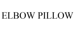 ELBOW PILLOW trademark