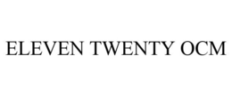 ELEVEN TWENTY OCM trademark