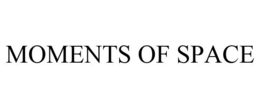 MOMENTS OF SPACE trademark