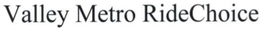 VALLEY METRO RIDECHOICE trademark