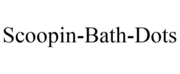 SCOOPIN-BATH-DOTS trademark