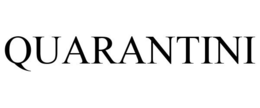 QUARANTINI trademark