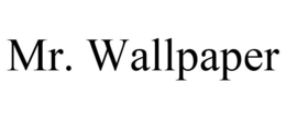 MR. WALLPAPER trademark