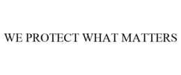 WE PROTECT WHAT MATTERS trademark