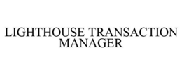 LIGHTHOUSE TRANSACTION MANAGER trademark