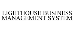 LIGHTHOUSE BUSINESS MANAGEMENT SYSTEM trademark