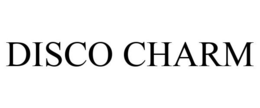 DISCO CHARM trademark