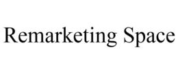 REMARKETING SPACE trademark