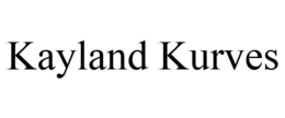 KAYLAND KURVES trademark