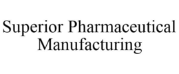 SUPERIOR PHARMACEUTICAL MANUFACTURING trademark