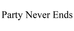 PARTY NEVER ENDS trademark