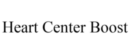 HEART CENTER BOOST trademark