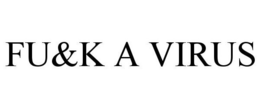 FU&K A VIRUS trademark