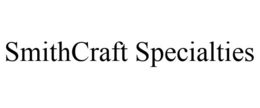 SMITHCRAFT SPECIALTIES trademark