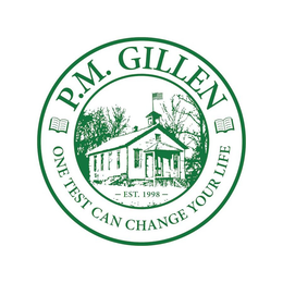 P.M. GILLEN ONE TEST CAN CHANGE YOUR LIFE EST. 1998 trademark