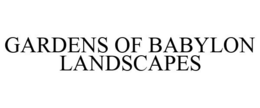 GARDENS OF BABYLON LANDSCAPES trademark