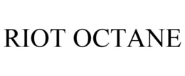 RIOT OCTANE trademark