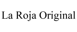 LA ROJA ORIGINAL trademark