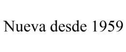 NUEVA DESDE 1959 trademark