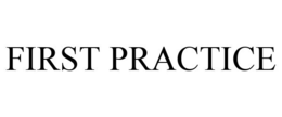 FIRST PRACTICE trademark