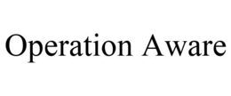 OPERATION AWARE trademark