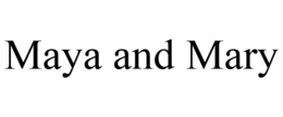 MAYA AND MARY trademark