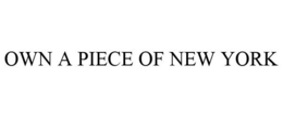 OWN A PIECE OF NEW YORK trademark