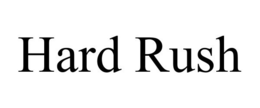 HARD RUSH trademark