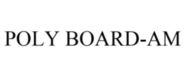 POLY BOARD-AM trademark
