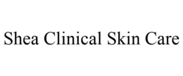 SHEA CLINICAL SKIN CARE trademark