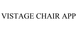VISTAGE CHAIR APP trademark