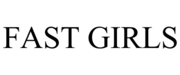 FAST GIRLS trademark