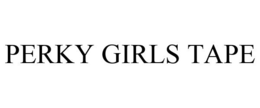 PERKY GIRLS TAPE trademark